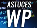 Détails : Astuces WordPress : des tutoriels gratuits pour WordPress